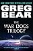 The War Dogs Trilogy by Greg Bear