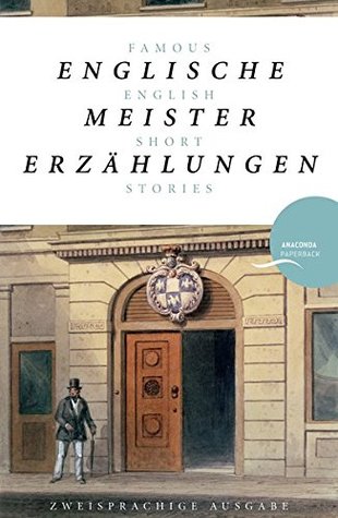 Englische Meistererzahlungen / Famous English Short Stories (Dickens, Hardy, Kipling, Lawrence, Chesterton, Woolf, Greene)