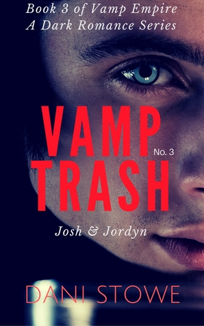Vamp Trash: Josh and Jordyn (Vamp Empire, #3)