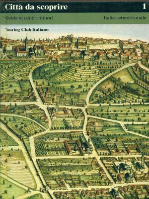 Citta' da scoprire 1 - Italia Settentrionale (Hardcover)