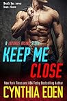 Keep Me Close by Cynthia Eden