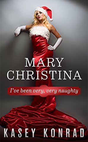 Mary Christina: A Holiday Erotica Story (Kindle Edition)