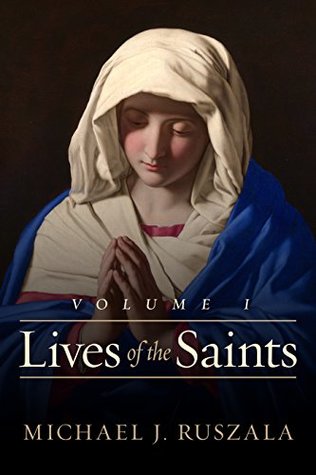 Lives of the Saints, Volume I (Kindle Edition)