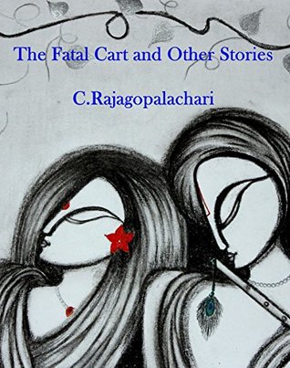 The Fatal Cart and Other Stories: C.Rajagopalachari (Kindle Edition)