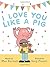 I Love You Like a Pig