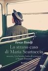 Lo strano caso di Maria Scartoccio ovvero, Un brutto fatto di... by Renzo Bistolfi