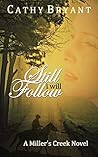 Book cover for Still I Will Follow (Miller's Creek, #7)