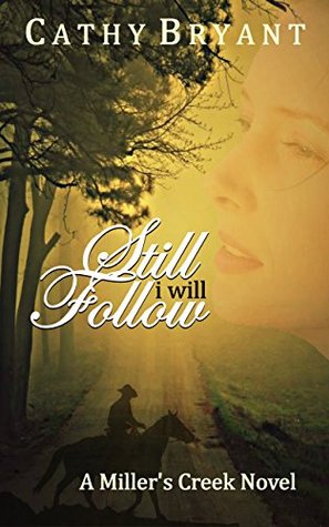 Still I Will Follow (Miller's Creek, #7)