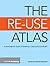 The Re-Use Atlas: A Designer's Guide Towards the Circular Economy