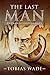 The Last Man: The Fantasy Series of Enlightenment - Complete Trilogy