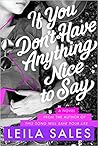 If You Don't Have Anything Nice to Say by Leila Sales