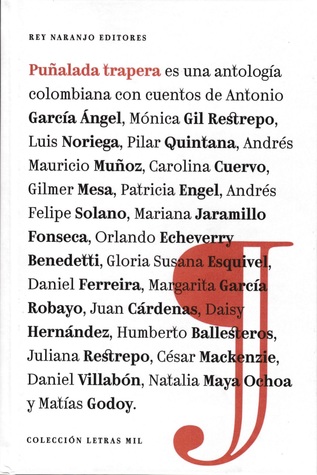 Puñalada trapera: antología de cuento colombiano