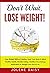Don't Wait, Lose Weight!: L...