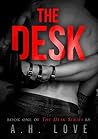The Desk by A.H. Love The Desk by A.H. Love