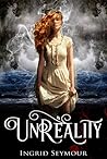Unreality by Ingrid Seymour