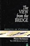 The View From the Bridge : Aspects of Culture : The 1996 Boyer Lectures