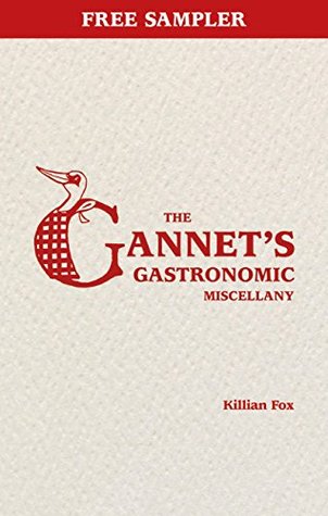 The Gannet's Gastronomic Miscellany (Kindle Edition)