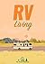 RV: RV Living Guide: Live Y...