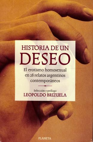 Historia de un deseo: el erotismo homosexual en veintiocho relatos argentinos contemporáneos