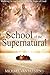 School of the Supernatural: Walking in Our Inheritance as Sons of God