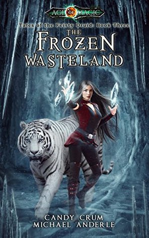 The Frozen Wasteland (Kurtherian Gambit: Age of Magic: Tales of the Feisty Druid #3)