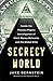 Secrecy World: Inside the Panama Papers Investigation of Illicit Money Networks and the Global Elite