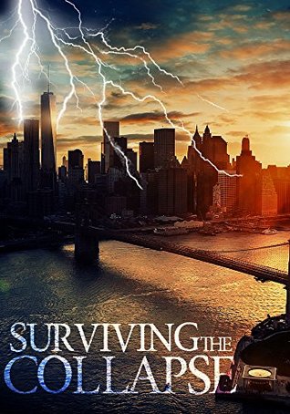 Surviving the Collapse: A Tale Of Survival In A Powerless World Book 0 (Kindle Edition)