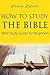 How to Study the Bible: Bib...