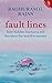 Fault Lines: How Hidden Fractures Still Threaten The World Economy