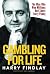 Gambling For Life: The Man ...