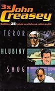 3x John Creasey - Teror / Hlubiny / Smog
