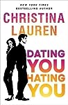 Dating You / Hating You by Christina Lauren