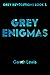 Grey Enigmas