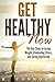 Get Healthy Now: The Key St...