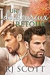 Un douloureux Retour by R.J. Scott