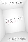 Confined Spaces by F.R. Jameson