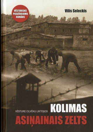 Kolimas asiņainais zelts