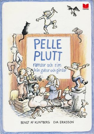 Pelle Plutt : ramsor och rim från gator och gårdar