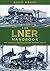 The LNER Handbook: The Lond...