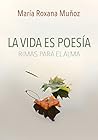 La vida es poesía: Rimas para el alma (Spanish Edition)
