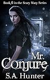 Mr. Conjure (Scary Mary, #6) Mr. Conjure (Scary Mary, #6)