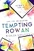 Tempting Rowan (Trace + Olivia Book 3)