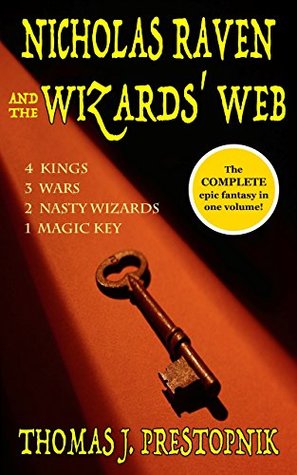 Nicholas Raven and the Wizards' Web (The Complete Epic Fantasy)