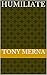 Humiliate by Tony Merna