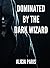 Dominated by the Dark Wizard