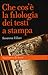 Che cos'è la filologia dei testi a stampa