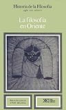 Historia de la Filosofía -La filosofía en Oriente. La filosofía islámica, india y china hasta nuestros días Vol. 11