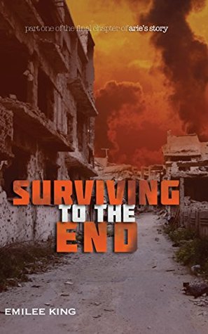 Surviving to the End (Arie's Story Book 3)