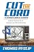 Cut the Cord: TV without Cable or Satellite: Guide to Free Over the Air Television and Internet Streaming