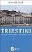Triestini. Guida ai migliori difetti e alle peggiori virtù